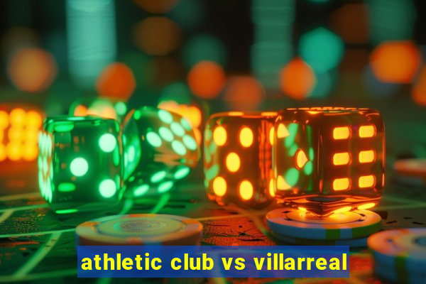 athletic club vs villarreal