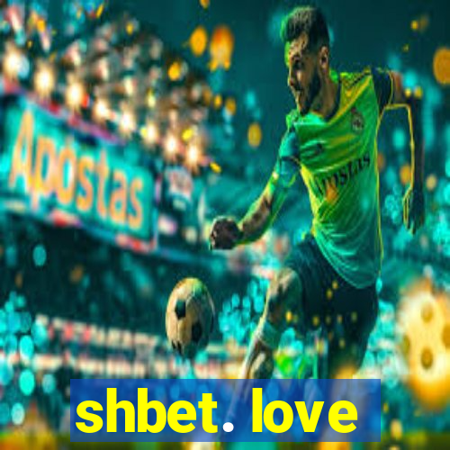 shbet. love