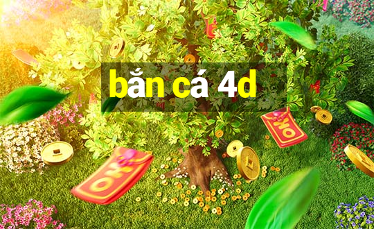 bắn cá 4d