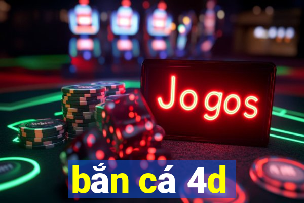 bắn cá 4d