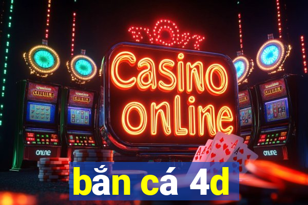 bắn cá 4d