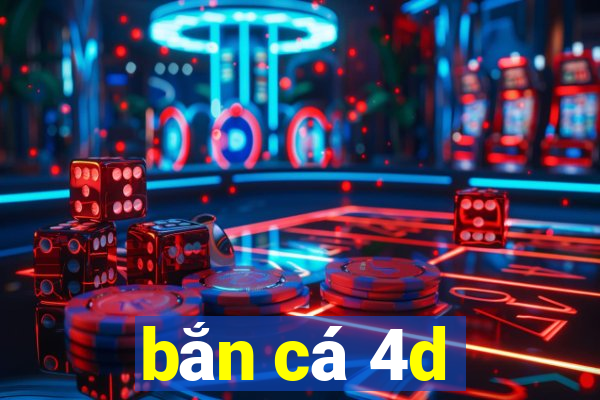 bắn cá 4d