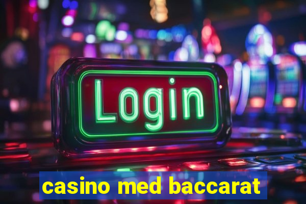 casino med baccarat