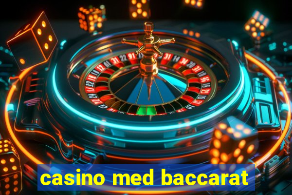 casino med baccarat