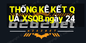 THỐNG KÊ KẾT QUẢ XSQB ngày 24