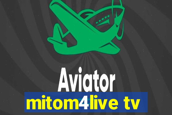 mitom4live tv