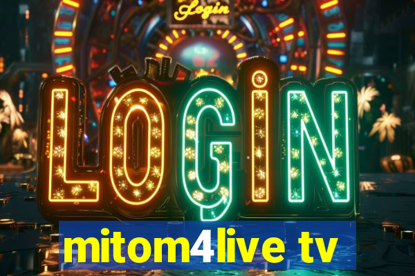 mitom4live tv