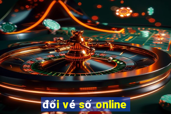 đổi vé số online