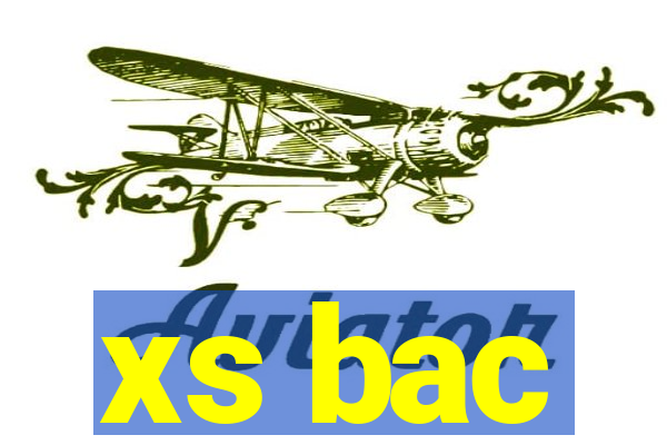 xs bac