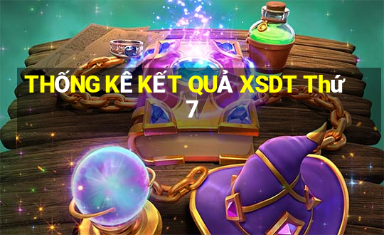 THỐNG KÊ KẾT QUẢ XSDT Thứ 7