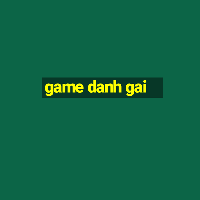 game danh gai