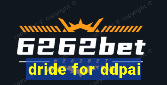 dride for ddpai