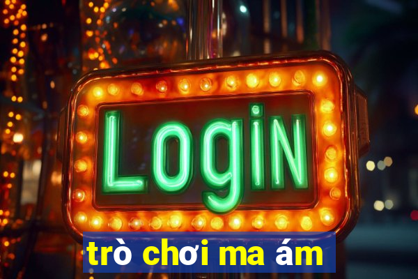 trò chơi ma ám