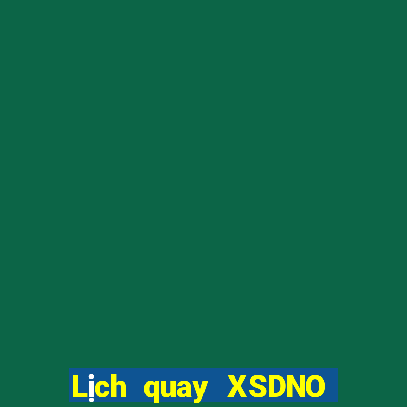 Lịch quay XSDNO ngày 17