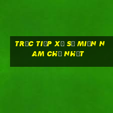 trực tiếp xổ số miền nam chủ nhật