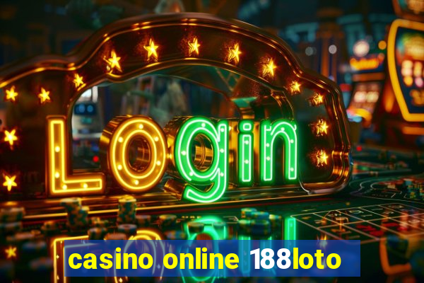 casino online 188loto