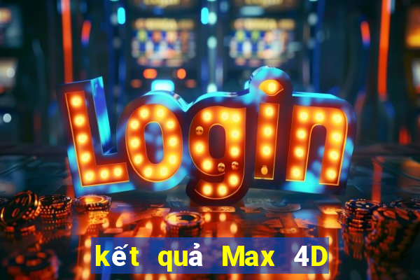 kết quả Max 4D ngày 31