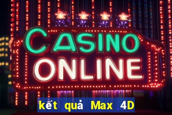 kết quả Max 4D ngày 31