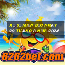 xổ số miền bắc ngày 29 tháng 8 năm 2024