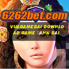 Vuagamebai Download Game Đánh Bài