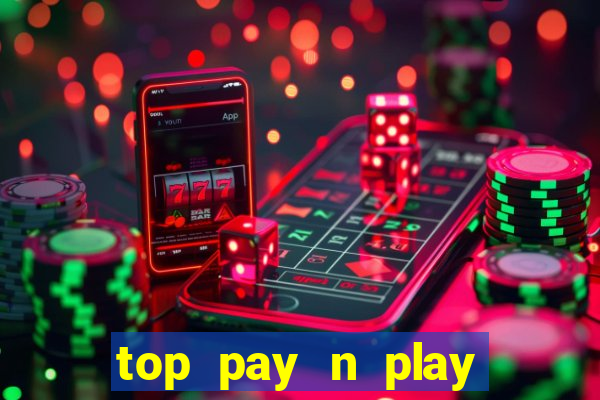 top pay n play online casino