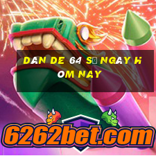 dàn de 64 số ngày hôm nay