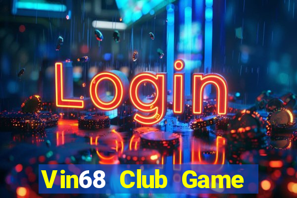 Vin68 Club Game Bài 2022