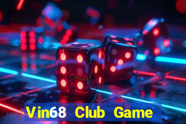 Vin68 Club Game Bài 2022