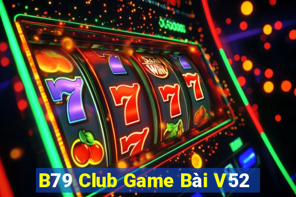 B79 Club Game Bài V52