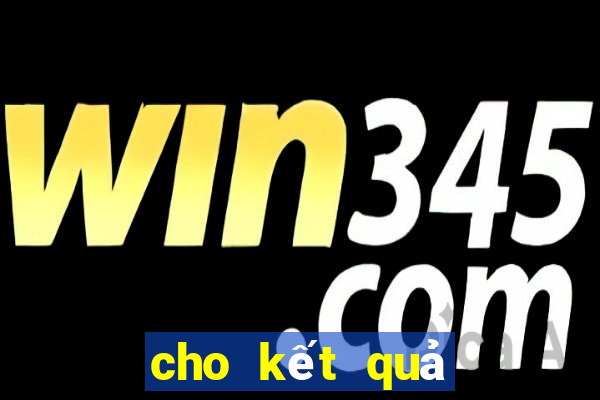 cho kết quả xổ số miền bắc hôm nay