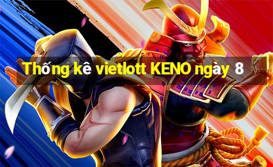 Thống kê vietlott KENO ngày 8