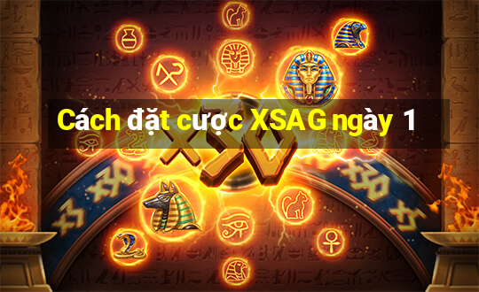 Cách đặt cược XSAG ngày 1