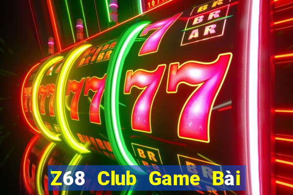 Z68 Club Game Bài Uy Tín Nhất 2022