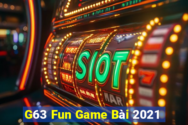 G63 Fun Game Bài 2021