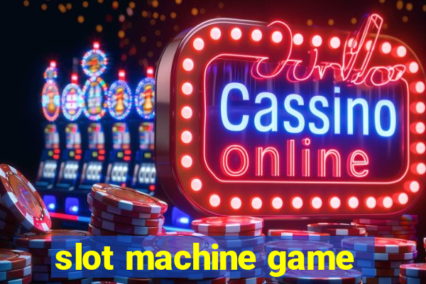 slot machine game