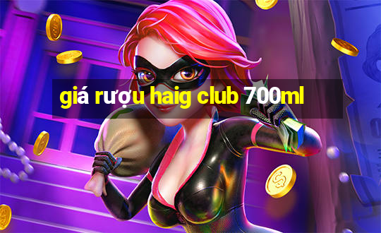 giá rượu haig club 700ml