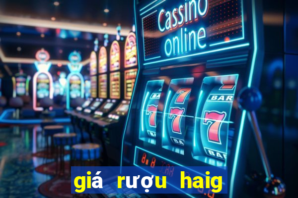 giá rượu haig club 700ml