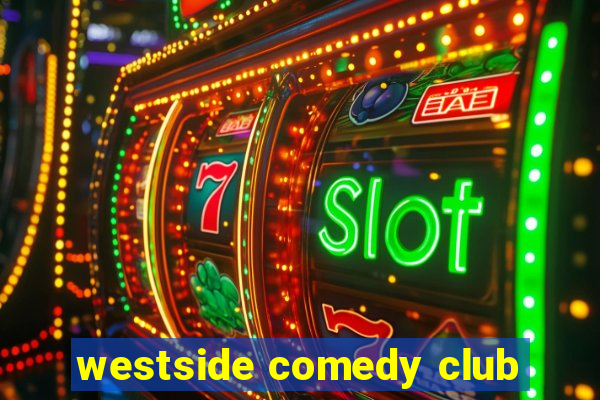 westside comedy club