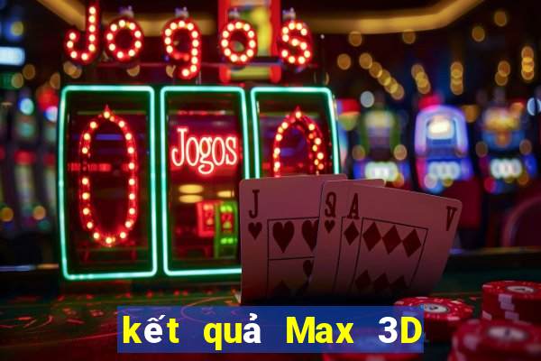 kết quả Max 3D ngày 23