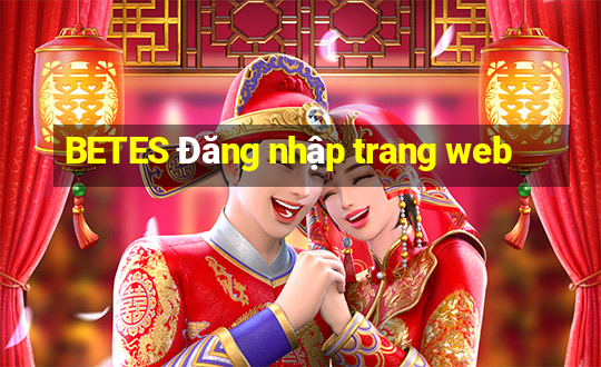 BETES Đăng nhập trang web