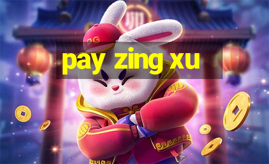 pay zing xu