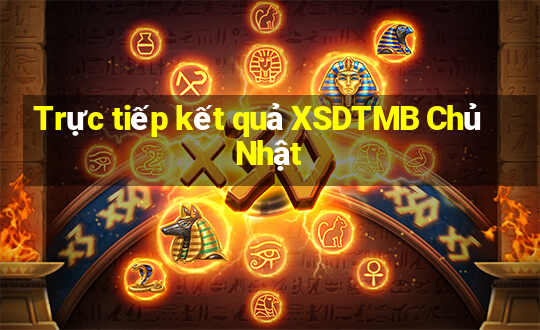 Trực tiếp kết quả XSDTMB Chủ Nhật