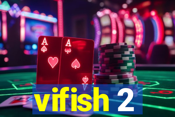 vifish 2