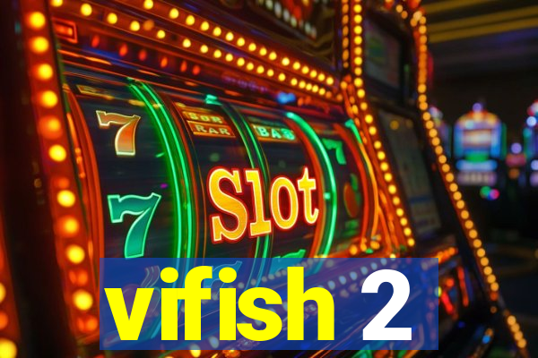 vifish 2