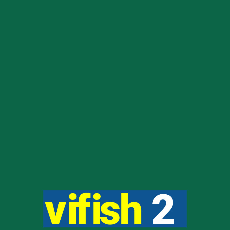 vifish 2