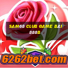 Sam68 Club Game Bài 888B