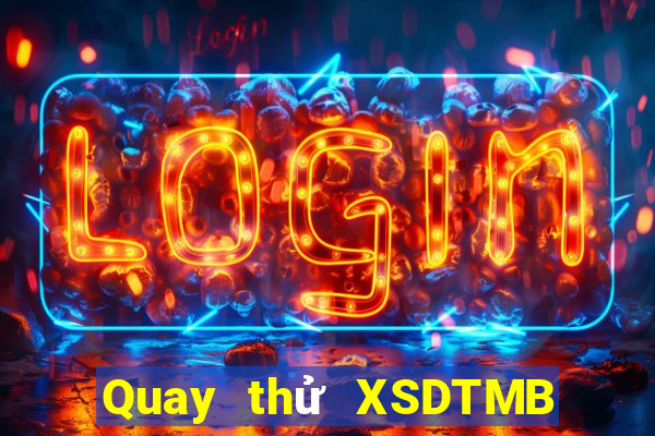 Quay thử XSDTMB ngày 6