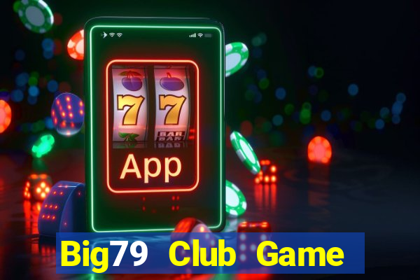 Big79 Club Game Bài Apk