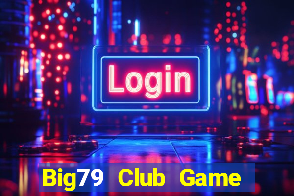 Big79 Club Game Bài Apk