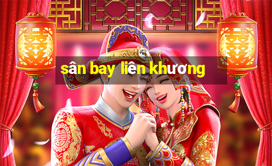 sân bay liên khương